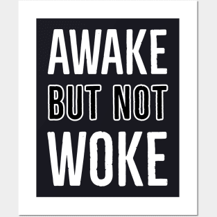 Awake But Not Woke Posters and Art